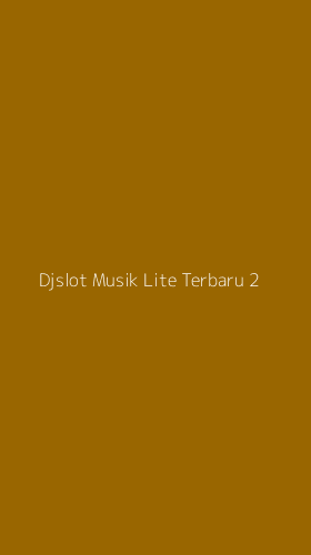 Tampilan Antarmuka Aplikasi Djslot Musik Lite Terbaru - 2