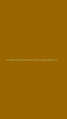 Tampilan Antarmuka Aplikasi Dntogel App Daftar Member Baru Langsung Bonus - 3
