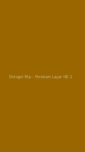 Tampilan Antarmuka Aplikasi Dntogel Rtp - Perekam Layar HD - 2