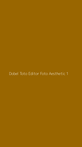 Tampilan Antarmuka Aplikasi Dobel Toto Editor Foto Aesthetic - 1