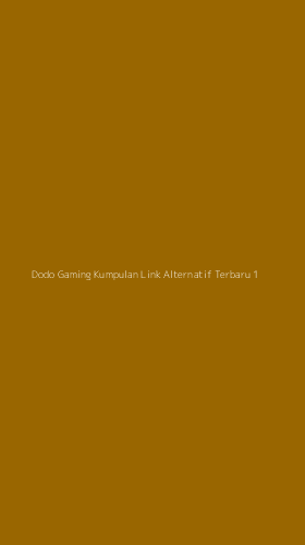 Tampilan Antarmuka Aplikasi Dodo Gaming Kumpulan Link Alternatif Terbaru - 1