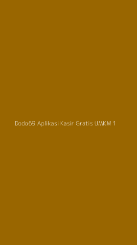 Tampilan Antarmuka Aplikasi Dodo69 Aplikasi Kasir Gratis Umkm - 1