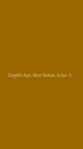 Tampilan Antarmuka Aplikasi Dog69 Apk Mod Bebas Iklan - 3