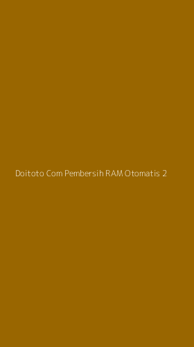 Tampilan Antarmuka Aplikasi Doitoto Com Pembersih Ram Otomatis - 2