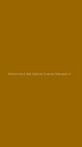 Tampilan Antarmuka Aplikasi Doktertoto2 Apk Aplikasi Scanner Dokumen - 4