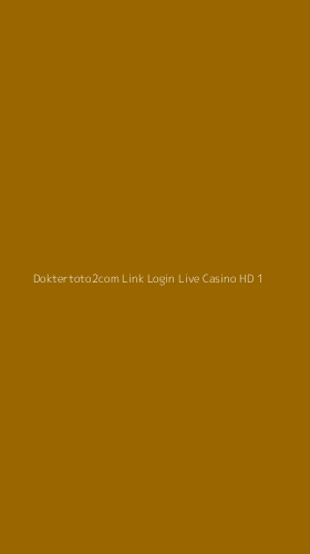 Tampilan Antarmuka Aplikasi Doktertoto2com Link Login Live Casino Hd - 1