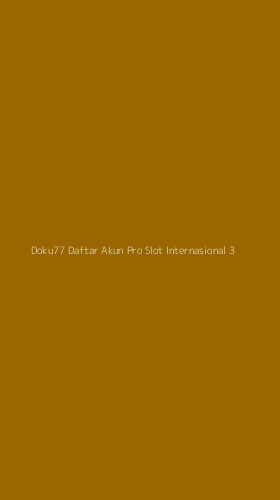 Tampilan Antarmuka Aplikasi Doku77 Daftar Akun Pro Slot Internasional - 3