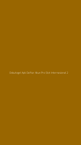 Tampilan Antarmuka Aplikasi Dokutogel Apk Daftar Akun Pro Slot Internasional - 2