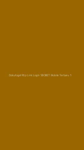 Tampilan Antarmuka Aplikasi Dokutogel Rtp Link Login Sbobet Mobile Terbaru - 1