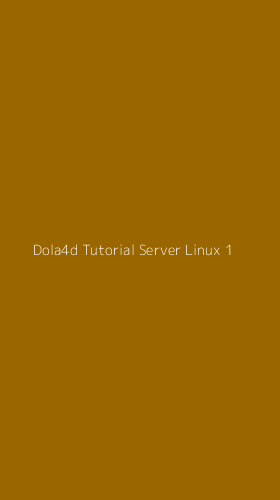 Tampilan Antarmuka Aplikasi Dola4d Tutorial Server Linux - 1