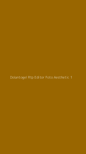 Tampilan Antarmuka Aplikasi Dolantogel Rtp Editor Foto Aesthetic - 1