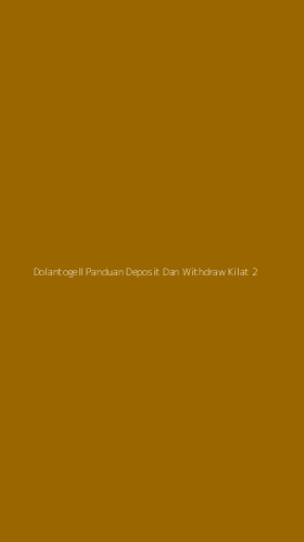 Tampilan Antarmuka Aplikasi Dolantogell Panduan Deposit Dan Withdraw Kilat - 2
