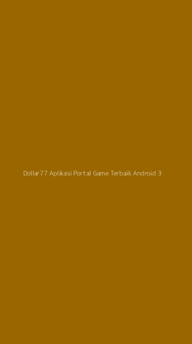 Tampilan Antarmuka Aplikasi Dollar77 Aplikasi Portal Game Terbaik Android - 3