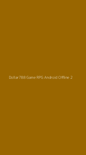 Tampilan Antarmuka Aplikasi Dollar788 Game Rpg Android Offline - 2