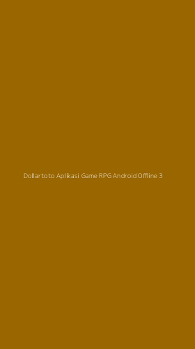 Tampilan Antarmuka Aplikasi Dollartoto Aplikasi Game Rpg Android Offline - 3