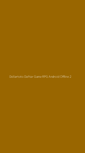 Tampilan Antarmuka Aplikasi Dollartoto Daftar Game Rpg Android Offline - 2