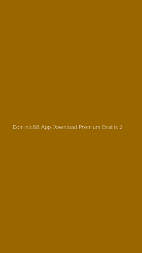Tampilan Antarmuka Aplikasi Dominic88 App Download Premium Gratis - 2