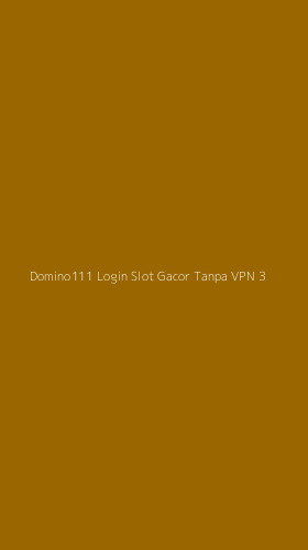 Tampilan Antarmuka Aplikasi Domino111 Login Slot Gacor Tanpa Vpn - 3