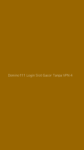 Tampilan Antarmuka Aplikasi Domino111 Login Slot Gacor Tanpa Vpn - 4