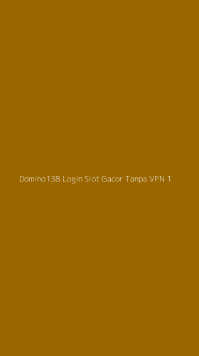 Tampilan Antarmuka Aplikasi Domino138 Login Slot Gacor Tanpa Vpn - 1