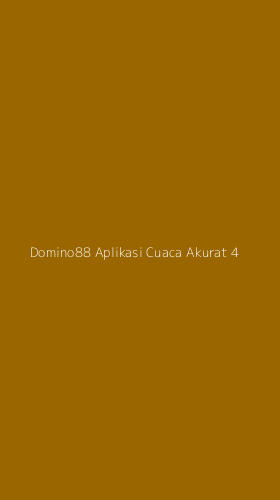Tampilan Antarmuka Aplikasi Domino88 Aplikasi Cuaca Akurat - 4