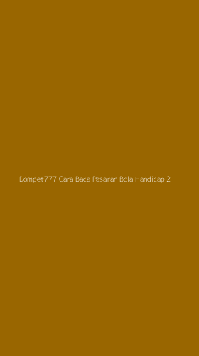 Tampilan Antarmuka Aplikasi Dompet777 Cara Baca Pasaran Bola Handicap - 2