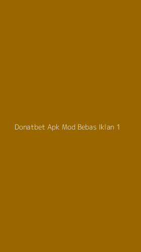 Tampilan Antarmuka Aplikasi Donatbet Apk Mod Bebas Iklan - 1