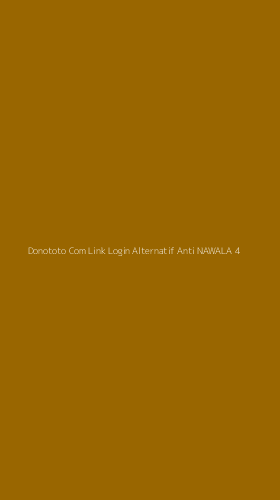 Tampilan Antarmuka Aplikasi Donototo Com Link Login Alternatif Anti Nawala - 4
