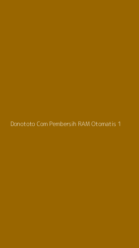 Tampilan Antarmuka Aplikasi Donototo Com Pembersih Ram Otomatis - 1