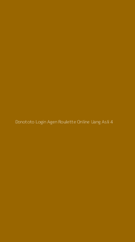 Tampilan Antarmuka Aplikasi Donototo Login Agen Roulette Online Uang Asli - 4