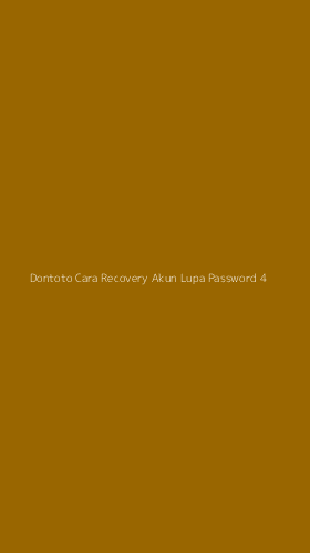 Tampilan Antarmuka Aplikasi Dontoto Cara Recovery Akun Lupa Password - 4