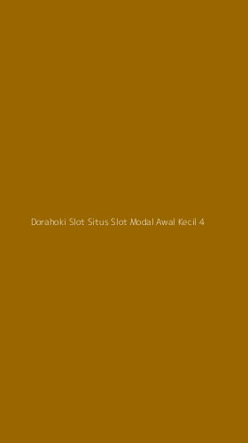 Tampilan Antarmuka Aplikasi Dorahoki Slot Situs Slot Modal Awal Kecil - 4