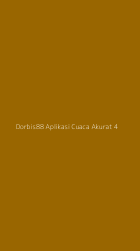 Tampilan Antarmuka Aplikasi Dorbis88 Aplikasi Cuaca Akurat - 4