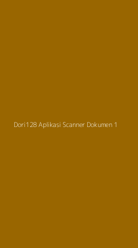 Tampilan Antarmuka Aplikasi Dori128 Aplikasi Scanner Dokumen - 1