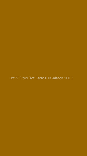 Tampilan Antarmuka Aplikasi Dot77 Situs Slot Garansi Kekalahan 100 - 3