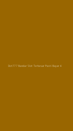 Tampilan Antarmuka Aplikasi Dot777 Bandar Slot Terbesar Pasti Bayar - 4