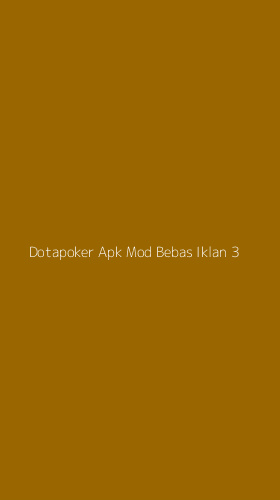 Tampilan Antarmuka Aplikasi Dotapoker Apk Mod Bebas Iklan - 3