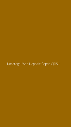 Tampilan Antarmuka Aplikasi Dotatogel Wap Deposit Cepat Qris - 1