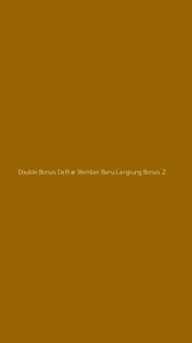 Tampilan Antarmuka Aplikasi Double Bonus Daftar Member Baru Langsung Bonus - 2