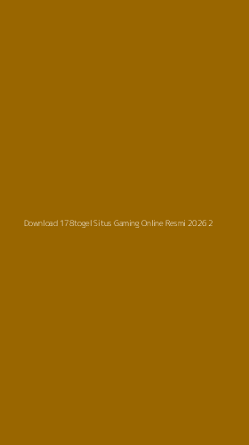 Tampilan Antarmuka Aplikasi Download 178togel Situs Gaming Online Resmi 2026 - 2