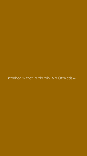 Tampilan Antarmuka Aplikasi Download 18toto Pembersih Ram Otomatis - 4