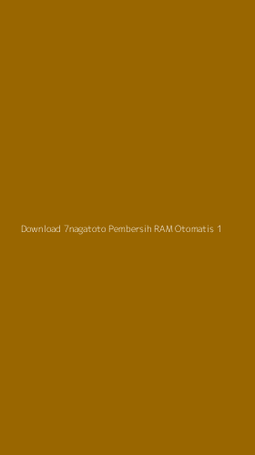 Tampilan Antarmuka Aplikasi Download 7nagatoto Pembersih Ram Otomatis - 1