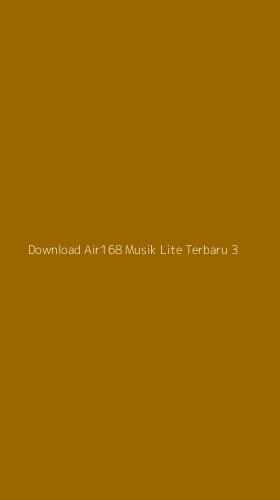 Tampilan Antarmuka Aplikasi Download Air168 Musik Lite Terbaru - 3