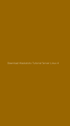 Tampilan Antarmuka Aplikasi Download Alaskatoto Tutorial Server Linux - 4