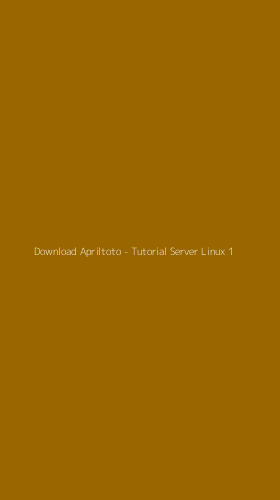 Tampilan Antarmuka Aplikasi Download Apriltoto - Tutorial Server Linux - 1