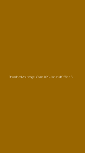 Tampilan Antarmuka Aplikasi Download Asustogel Game Rpg Android Offline - 3