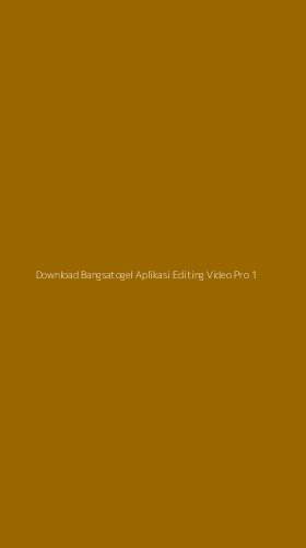 Tampilan Antarmuka Aplikasi Download Bangsatogel Aplikasi Editing Video Pro - 1