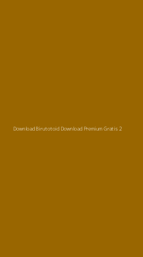 Tampilan Antarmuka Aplikasi Download Birutotoid Download Premium Gratis - 2
