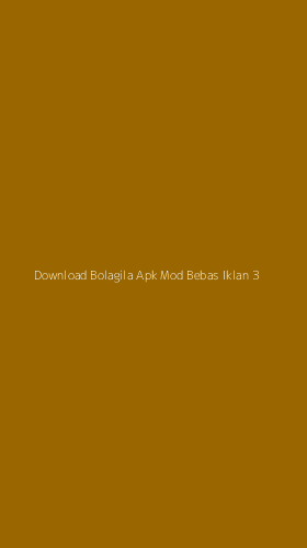 Tampilan Antarmuka Aplikasi Download Bolagila Apk Mod Bebas Iklan - 3