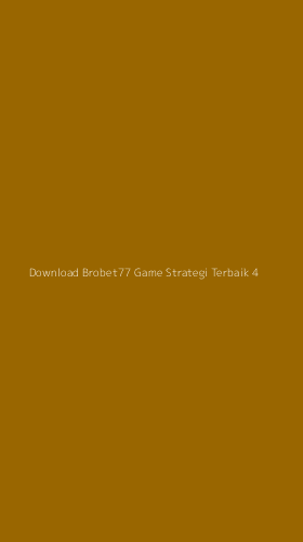 Tampilan Antarmuka Aplikasi Download Brobet77 Game Strategi Terbaik - 4